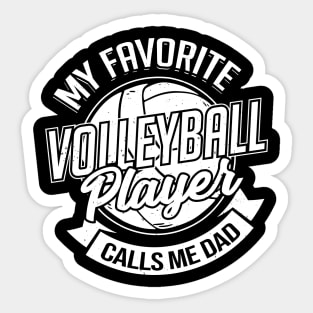 My Favorite Volleyball Player Calls Me Dad Sticker